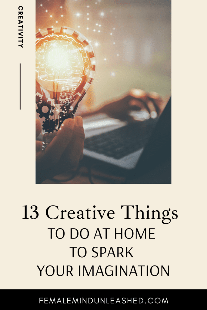 What Creative Things To Do At Home