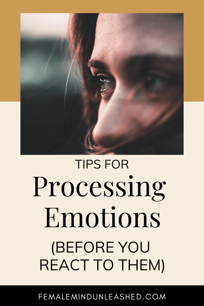 process your emotions before you react to them