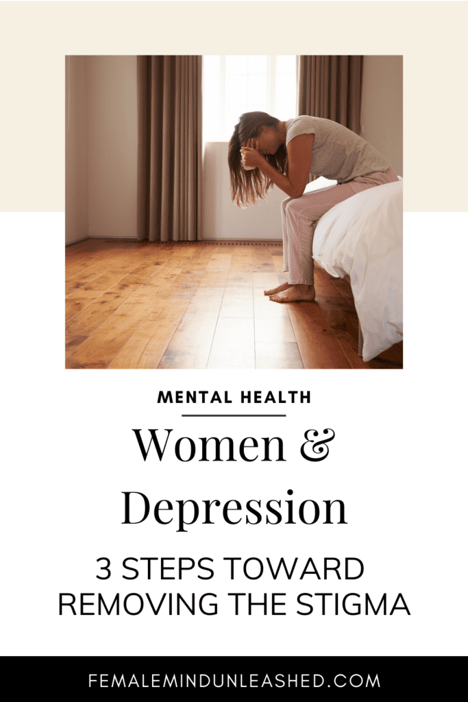 women and depression: removing the stigma