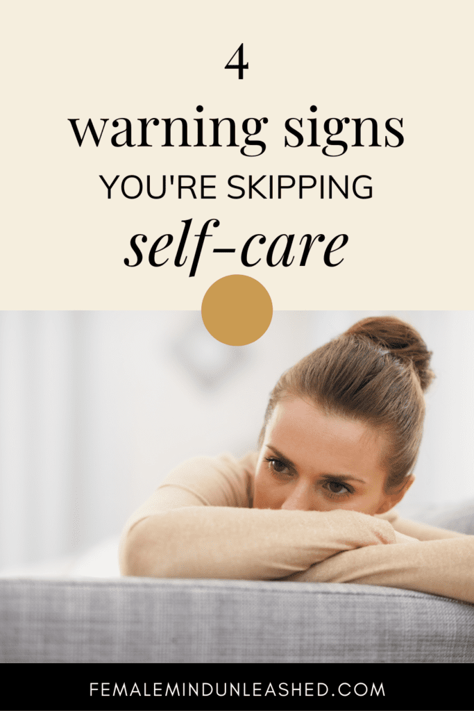 4 Warning Signs You're Skipping Self-Care