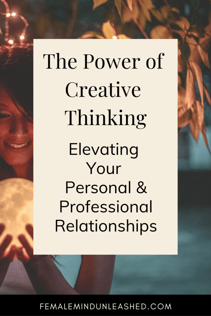 elevate relationships through creative thinking