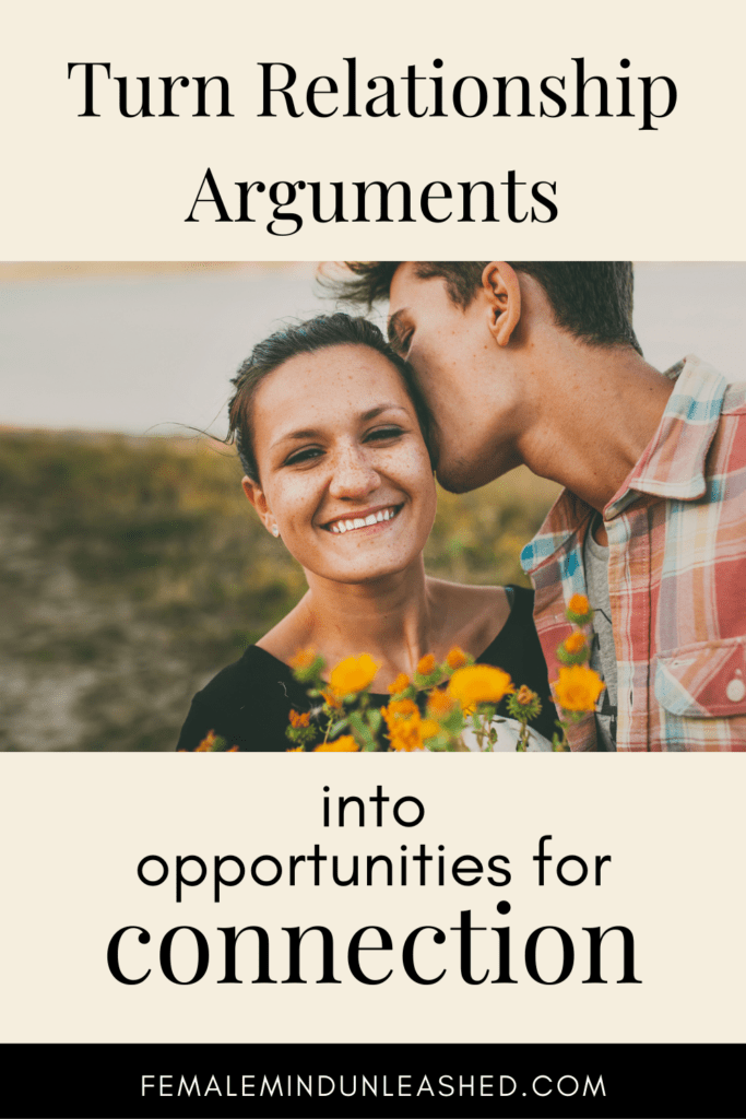 turn relationship arguments into opportunities for connection
