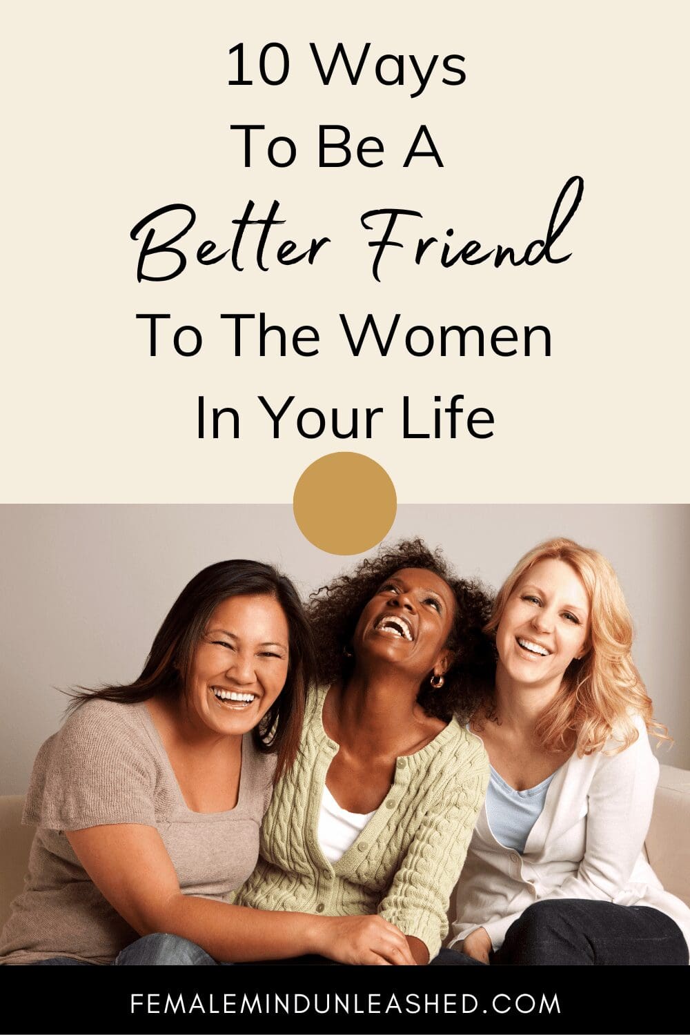 Want To Be A Better Friend? Try This - Female Mind Unleashed