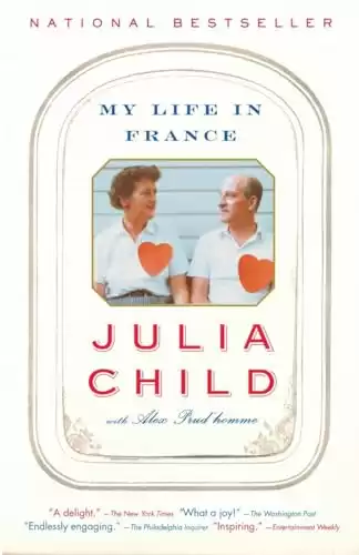 Julia Child's Autobiography: My Life in France