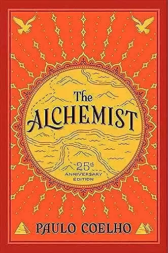 The Alchemist, 25th Anniversary: A Fable About Following Your Dreams