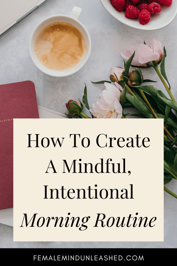 mindful, intentional morning routine