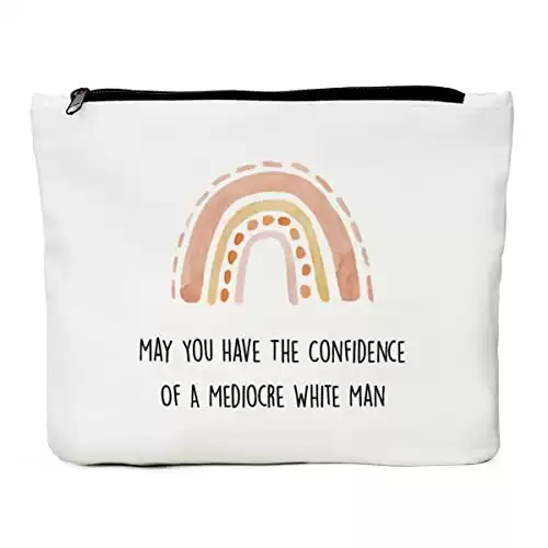 "May You Have The Confidence Of A Mediocre White Man" Feminist Makeup Bag (Smash the Patriarcy)